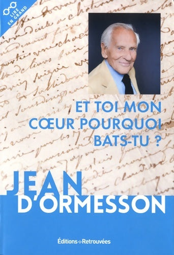 Livrenpoche : Et toi mon coeur pourquoi bats-tu ? - Jean D'Ormesson - Livre