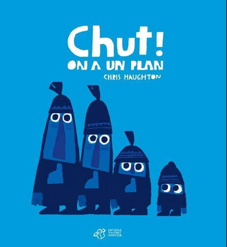 Chut ! on a un plan - Chris Haughton - Livre