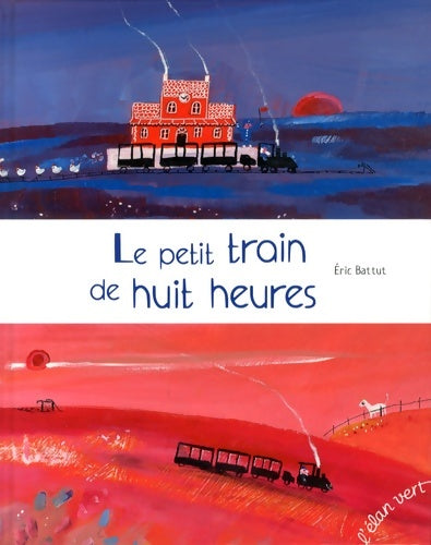 Livrenpoche : Le petit train de huit heures - Eric Battut - Livre