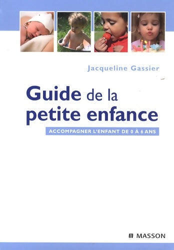 Livrenpoche : Guide de la petite enfance - Jacqueline Gassier - Livre