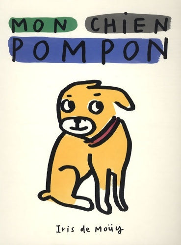 Livrenpoche : Mon chien pompon - Iris Mouy De - Livre