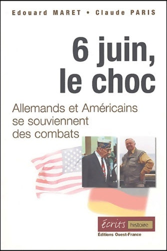 Livrenpoche : 6 juin le choc. Allemands et américains se souviennent des combats - Edouard Maret - Livre