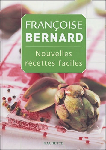 Livrenpoche : Nouvelles recettes faciles - Françoise Bernard - Livre