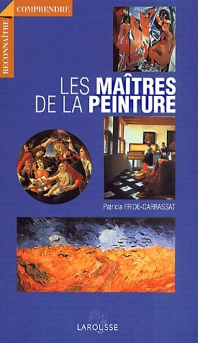 Les maîtres de la peinture - Patricia Fride R. Carrassat - Livre