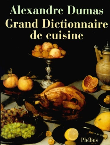 Grand dictionnaire de cuisine - Alexandre Dumas - Livre