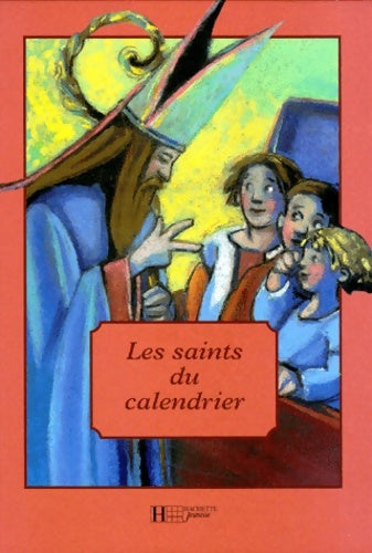 Livrenpoche : Les saints du calendrier - Pierre Seigneur - Livre