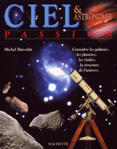 Livrenpoche : Ciel et astronomie passion - Michel Marcelin - Livre