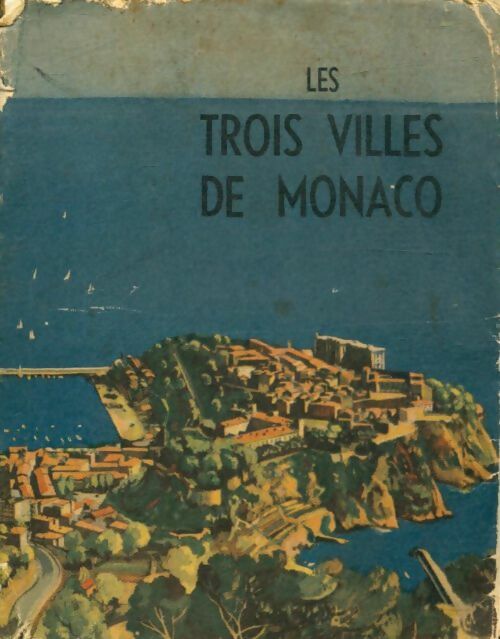 Livrenpoche : Les trois villes de Monaco - Gabriel Ollivier - Livre