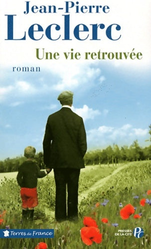 Une vie retrouvée - Jean-Pierre Leclerc - Livre
