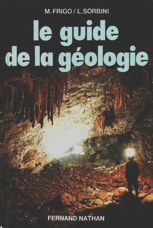 Le guide de la géologie - M. Frigo - Livre