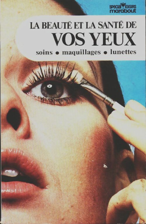 Livrenpoche : La beauté et la santé de vos yeux - Collectif - Livre
