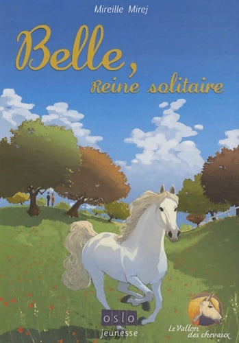 Livrenpoche : Le vallon des chevaux Tome I : Belle reine solitaire - Mireille Mirej - Livre