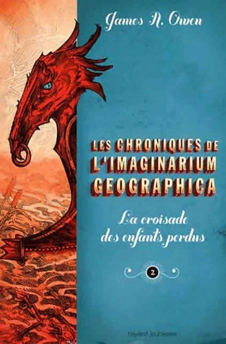 Livrenpoche : Les chroniques de l'imaginarium Tome II : La croisade des enfants perdus - James A. Owen - Livre