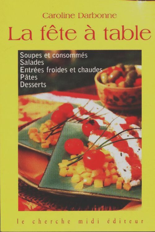 Livrenpoche : La fête à table : Soupes et consommés - Caroline Darbonne - Livre