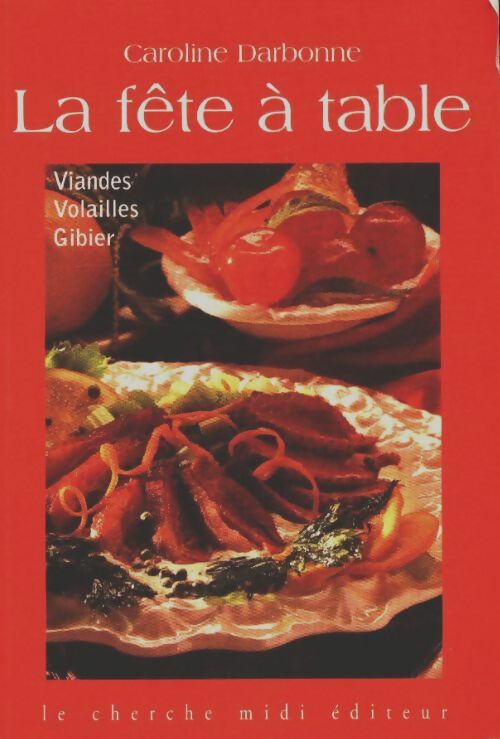 Livrenpoche : La fête à table : Viandes - Caroline Darbonne - Livre