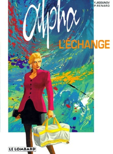 Livrenpoche : Alpha Tome I : L'échange - Pascal Renard - Livre