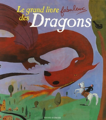 Livrenpoche : Le grand livre fabuleux des dragons - Stéphanie Lebeau-Raisson - Livre