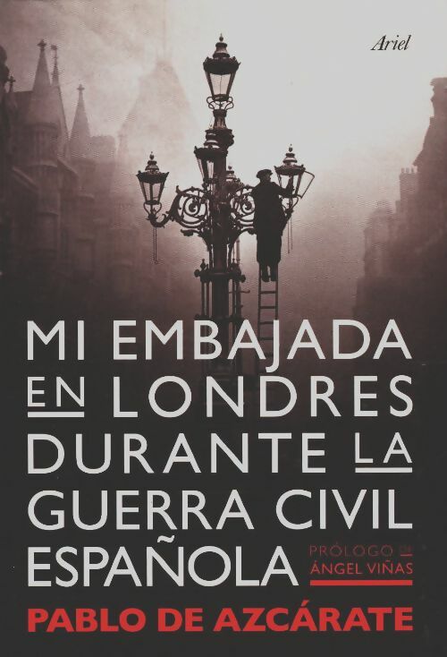 Livrenpoche : Mi embajada en Londres durante la guerra civil española - Pablo De Azcarate - Livre