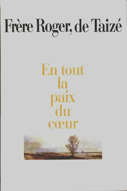 Livrenpoche : En tout la paix du coeur - Roger Taizé - Livre