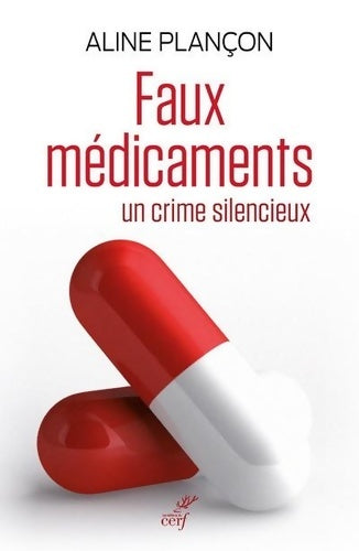 Livrenpoche : Faux médicaments. Un crime silencieux - Aline Plancon - Livre