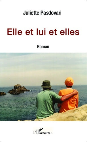 Livrenpoche : Elle et lui et elles : Roman - Juliette Pasdovari - Livre