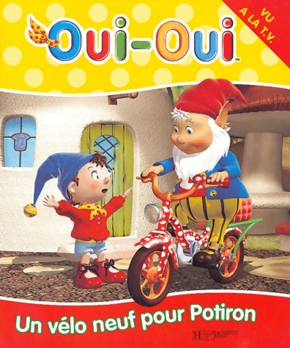 Livrenpoche : Oui-oui Tome IV : Un vélo neuf pour potiron - Enid Blyton - Livre