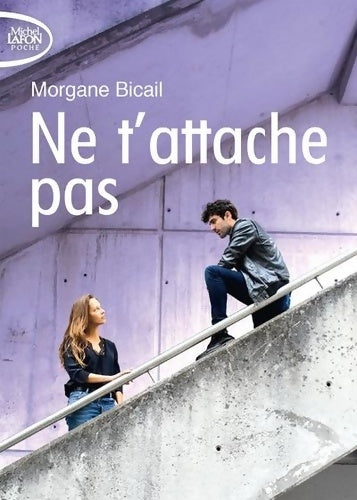Ne t'attache pas - Morgane Bicail - Livre