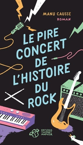 Livrenpoche : Le pire concert de l'histoire du rock - Manu Causse - Livre