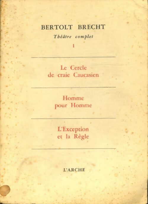 Livrenpoche : Théâtre complet Tome I Le cercle de craie Caucasien / Homme pour Homme / L'Exception et la Règle - Bertolt Brecht - Livre