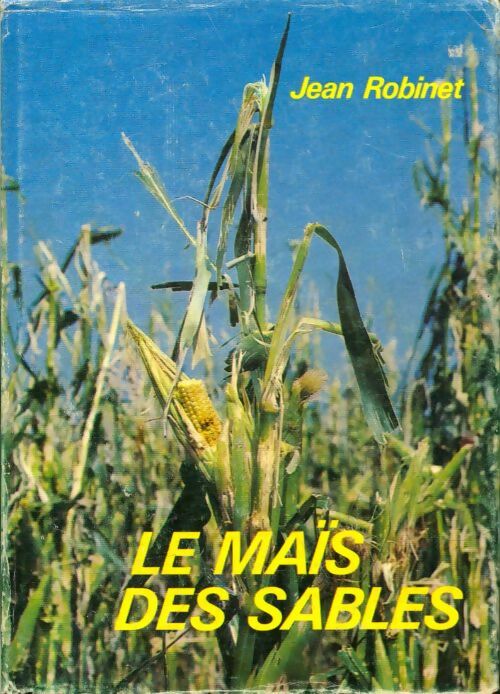 Livrenpoche : Le maïs des sables - Jean Robinet - Livre