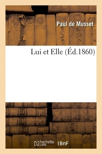Livrenpoche : Lui et elle (Éd. 1860) - Jean-rené-pierre De Musset - Livre