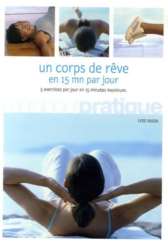 Livrenpoche : Un corps de rêve en 15 minutes par jour - Lydie Raisin - Livre