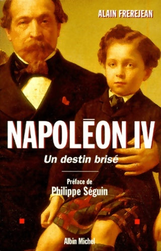 Livrenpoche : Napoléon iv : Un destin brisé - Alain Frerejean - Livre
