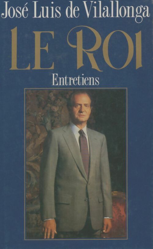 Le roi  - José-Luis De Vilallonga -  France Loisirs GF - Livre