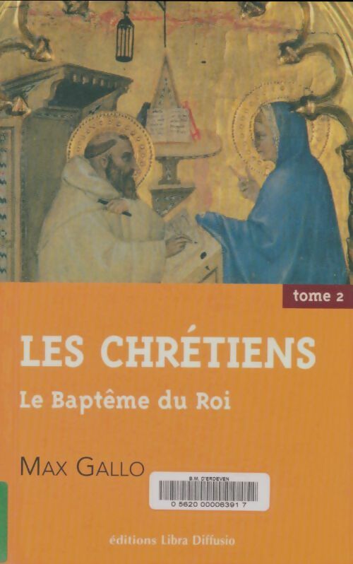 Livrenpoche : Les chrétiens Tome II : Le baptême du roi - Max Gallo - Livre