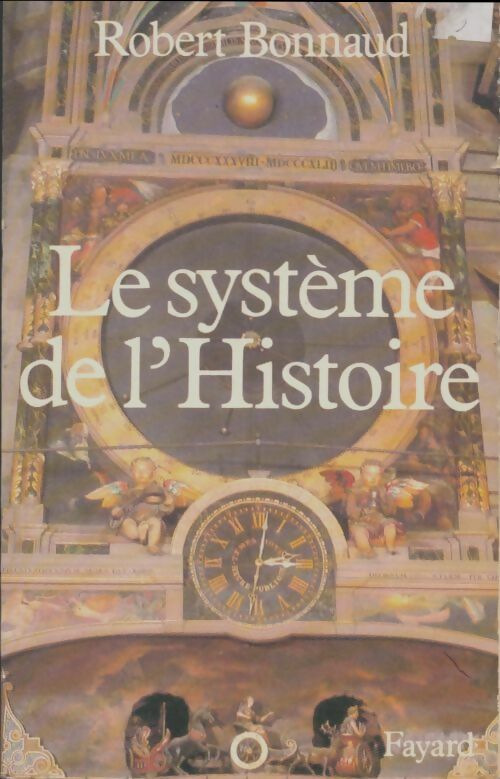 Livrenpoche : Le système de l'histoire - Robert Bonnaud - Livre