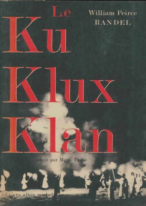 Livrenpoche : Le Ku Klux Klan - William Peirce Randel - Livre