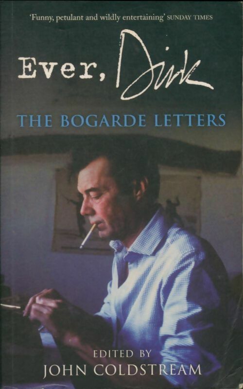 Livrenpoche : Ever, Dirk. The Bogarde letters - John Coldstream - Livre