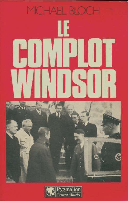 Le complot Windsor - Michael Bloch - Livre