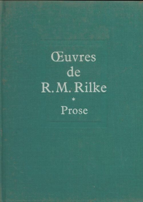 Livrenpoche : Oeuvres Tome I : Prose - Rainer Maria Rilke - Livre