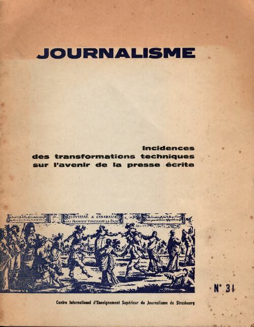 Livrenpoche : Journalisme n°31 : Incidences des transformations techniques sur l'avenir de la presse écrite - Collectif - Livre