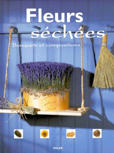Livrenpoche : Fleurs séchées. Bouquets et compositions - Collectif - Livre