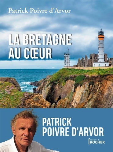 Livrenpoche : La Bretagne au coeur - Patrick Poivre d'Arvor - Livre