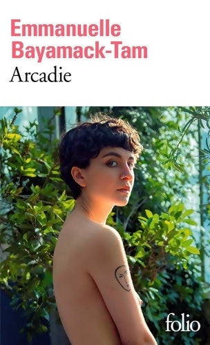 Livrenpoche : Arcadie - Emmanuelle Bayamack-Tam - Livre