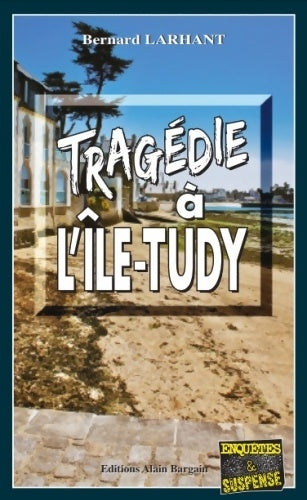 Livrenpoche : Tragédie à l'Ile-Tudy - Bernard Larhant - Livre