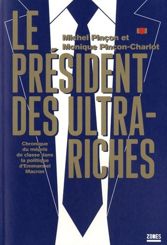 Livrenpoche : Le président des ultra-riches - Michel Pinçon - Livre