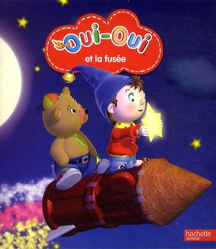 Livrenpoche : Oui-oui et la fusée - Hachette Jeunesse - Livre