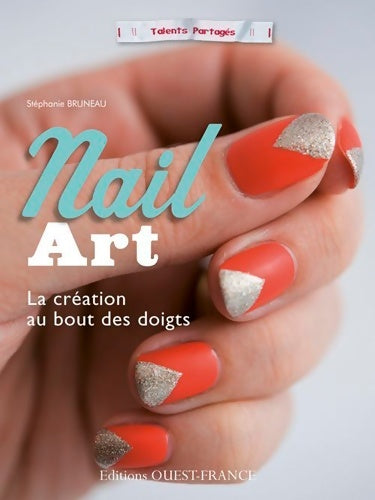 Livrenpoche : Nail art - Stéphanie Bruneau - Livre