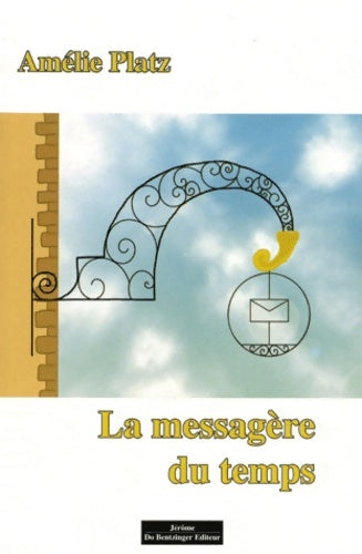 Livrenpoche : La messagère du temps - Amélie Platz - Livre