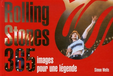 Livrenpoche : Rolling stones : 365 images pour une légende - Simon Wells - Livre